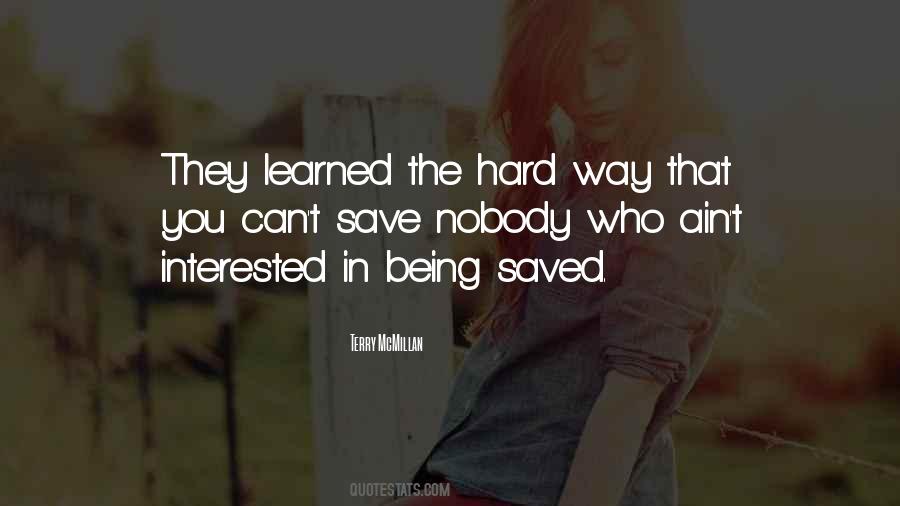 Learned The Hard Way Quotes #1427419