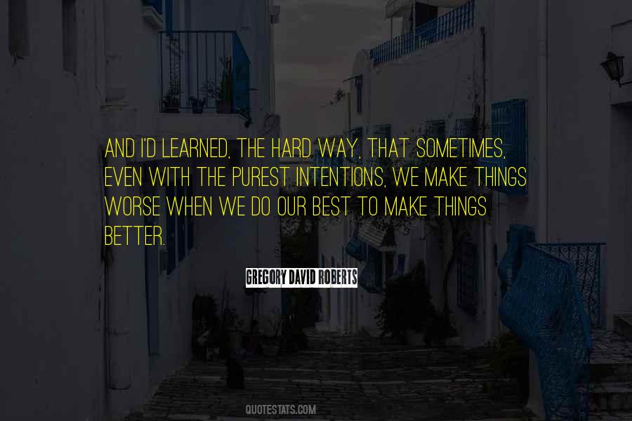 Learned The Hard Way Quotes #1470414