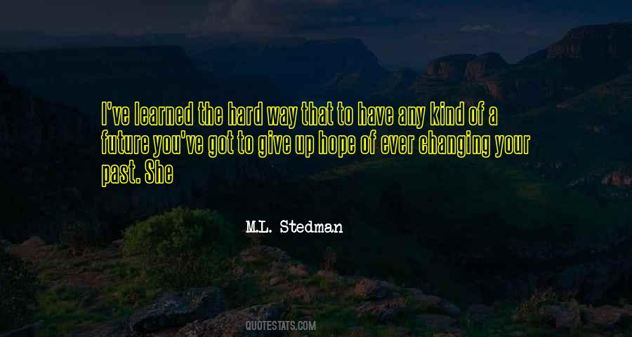Learned The Hard Way Quotes #1683044