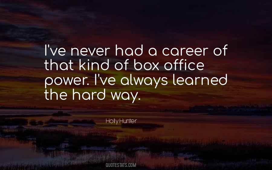 Learned The Hard Way Quotes #1810629