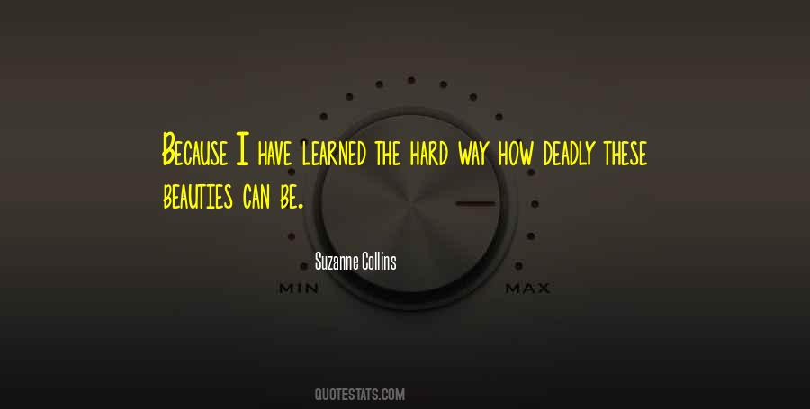Learned The Hard Way Quotes #1866156