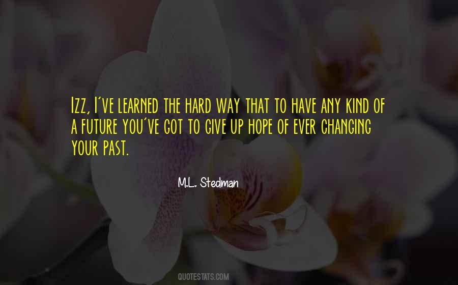 Learned The Hard Way Quotes #501762