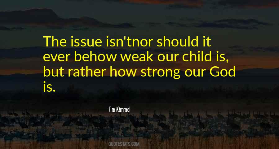 Yes I Am Weak Quotes #11495
