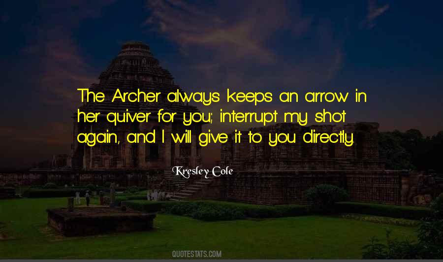 An Arrow Can Only Be Shot Quotes #1795532