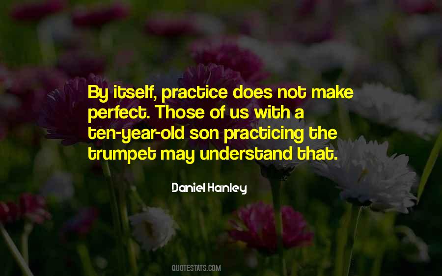 Practice Does Not Make Perfect Quotes #1735430