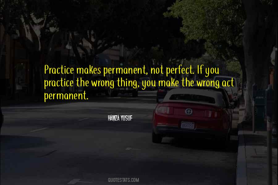 Practice Does Not Make Perfect Quotes #523644