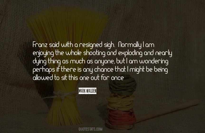 Might Be The One Quotes #132725