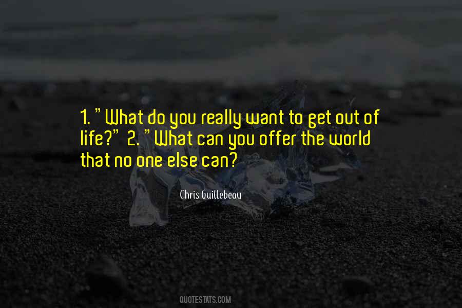 What Do You Really Want Quotes #262700