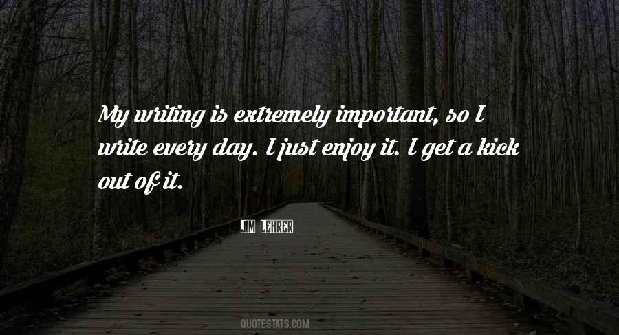 Enjoy Every Day Quotes #319107