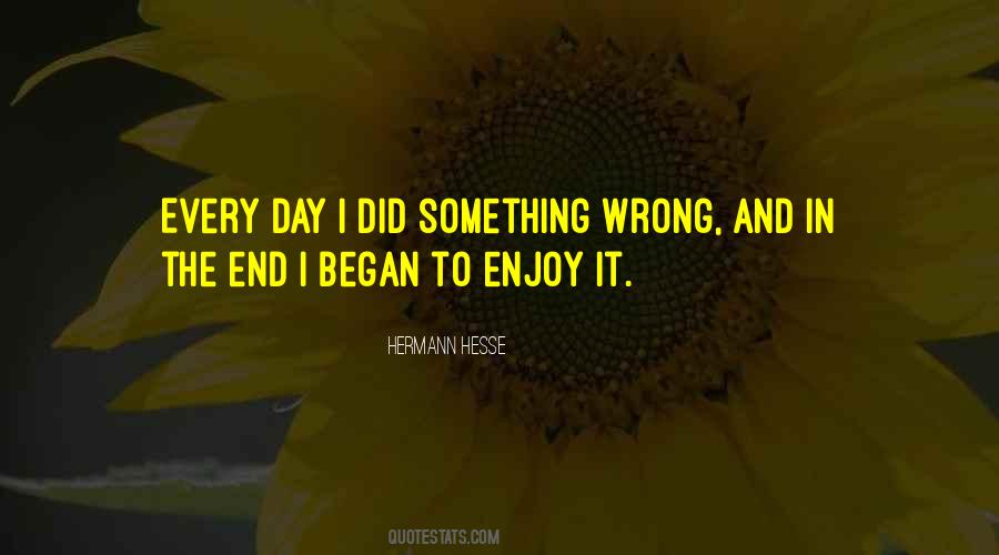 Enjoy Every Day Quotes #936832