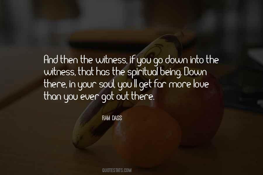 Witness Love Quotes #917148