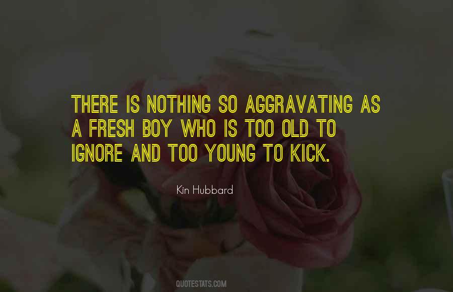 Too Old Too Young Quotes #1025417