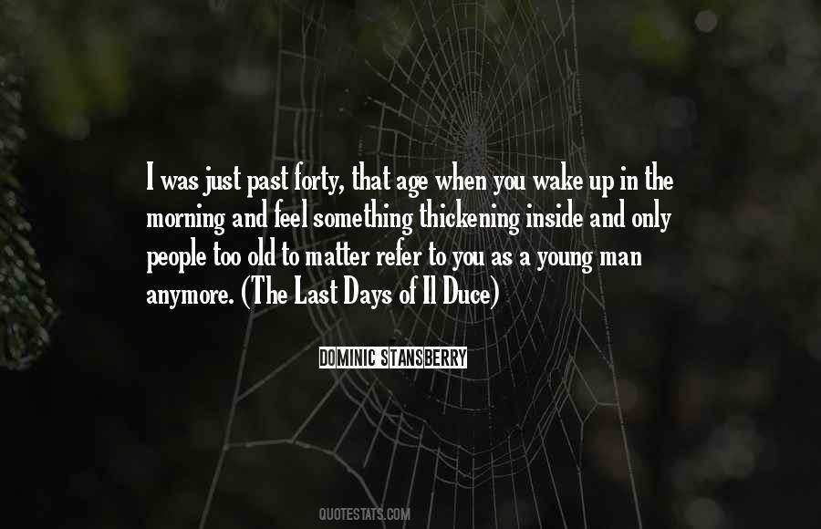 Too Old Too Young Quotes #1588468