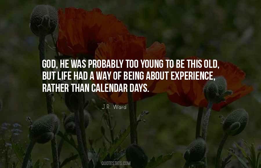 Too Old Too Young Quotes #1588518