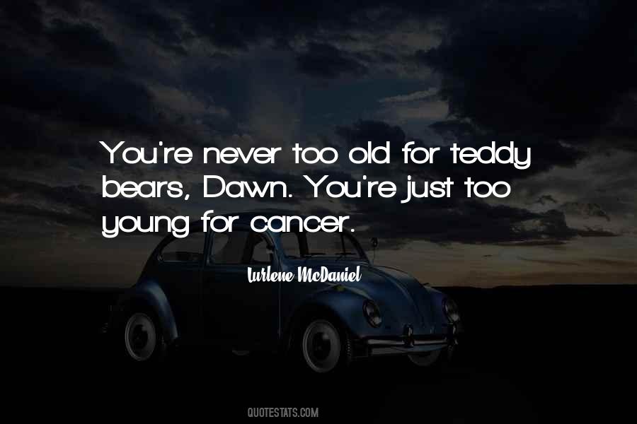 Too Old Too Young Quotes #1658336