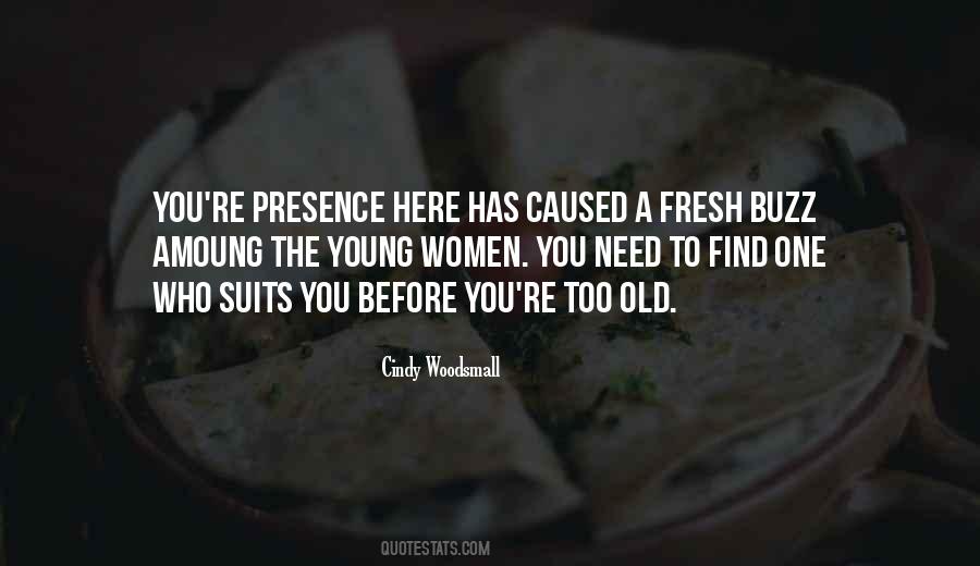 Too Old Too Young Quotes #1840220