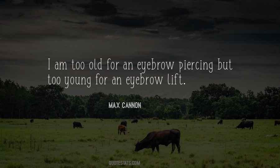 Too Old Too Young Quotes #296630