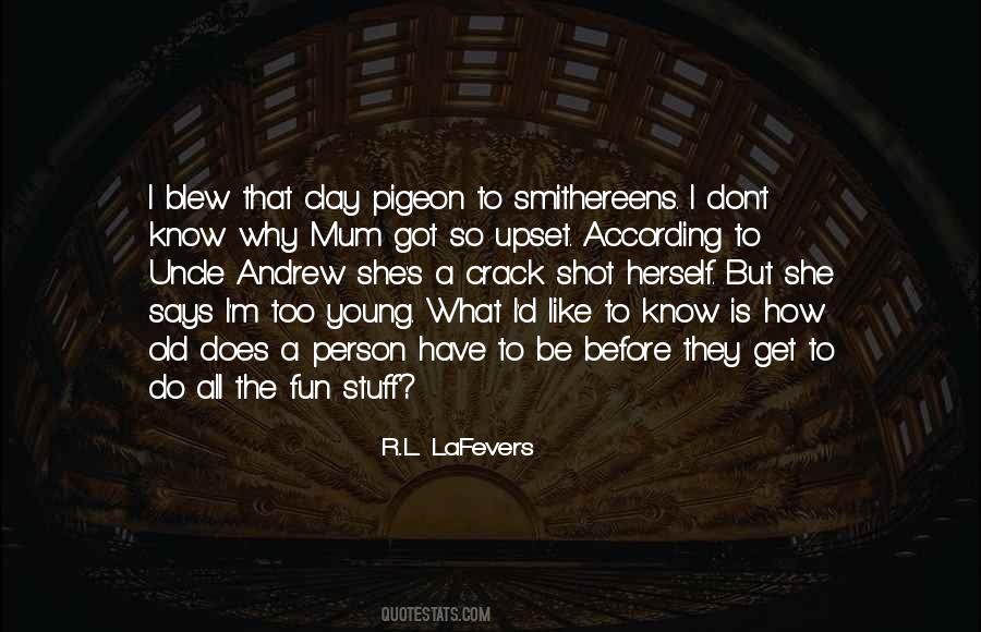 Too Old Too Young Quotes #679622