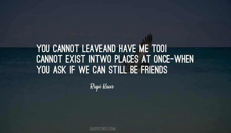 Friends Ask Me Quotes #1095081