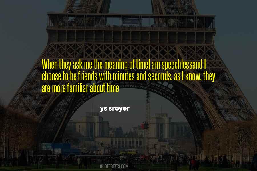 Friends Ask Me Quotes #1536228