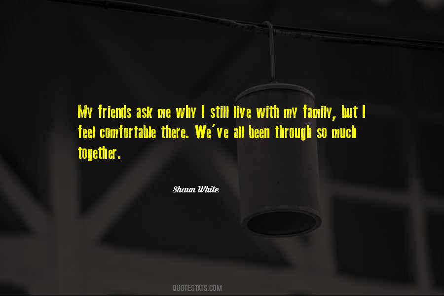 Friends Ask Me Quotes #1794338