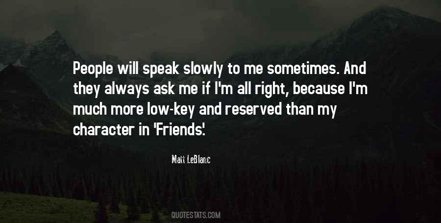 Friends Ask Me Quotes #809287