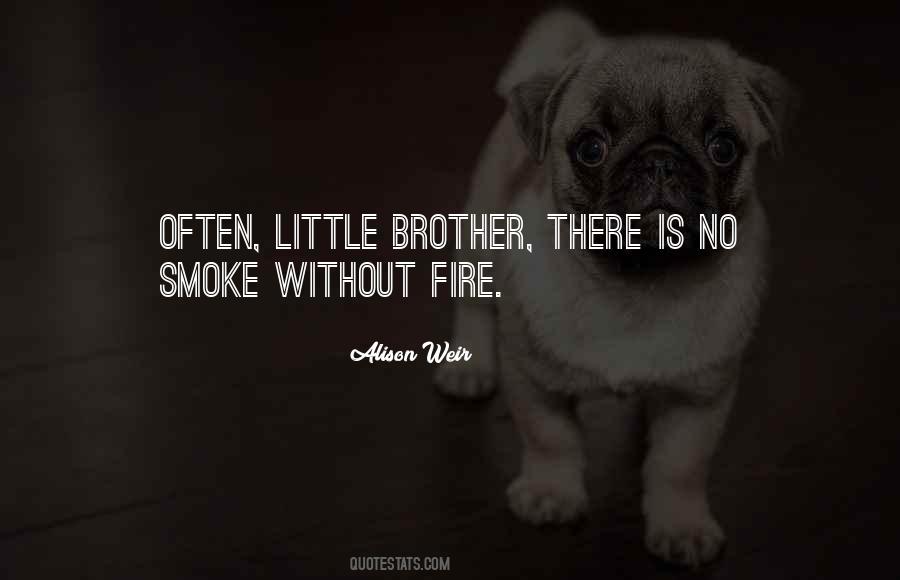 No Fire Without Smoke Quotes #1525883