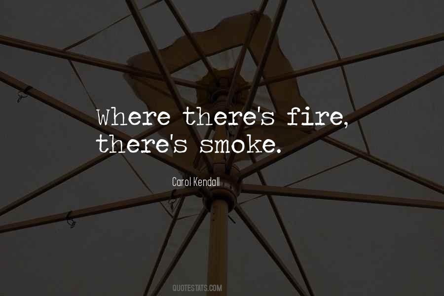 No Fire Without Smoke Quotes #1584143