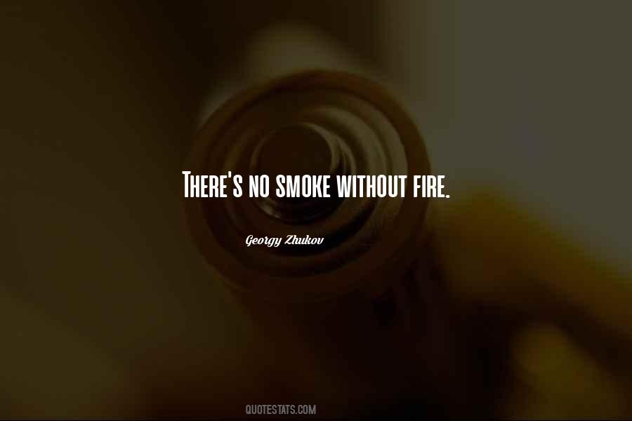 No Fire Without Smoke Quotes #925507
