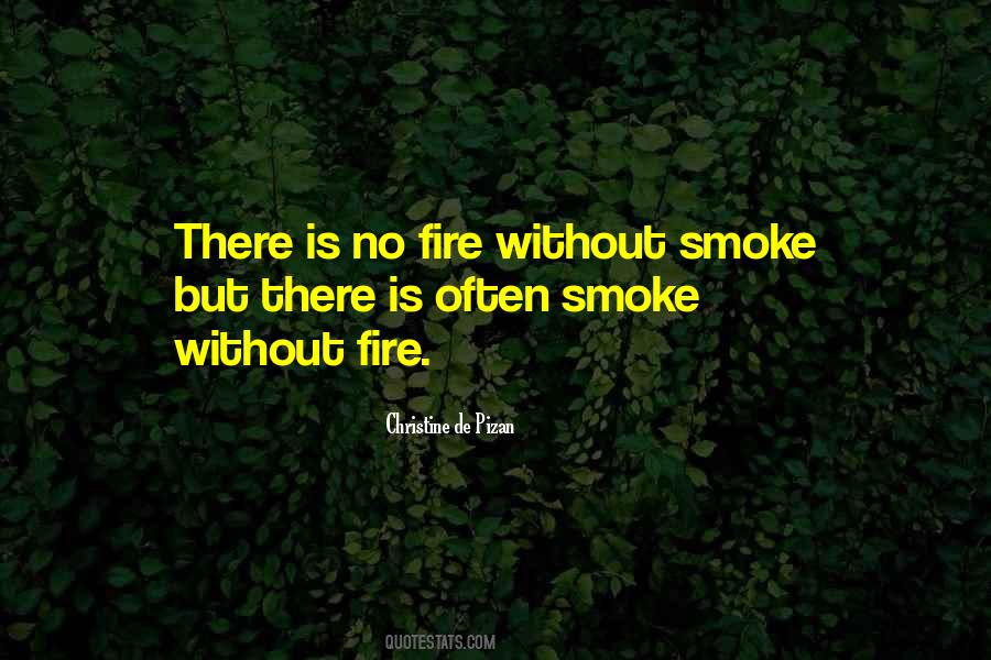 No Fire Without Smoke Quotes #939858