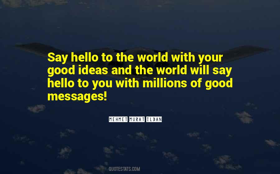 I Just Want To Say Hello Quotes #225788