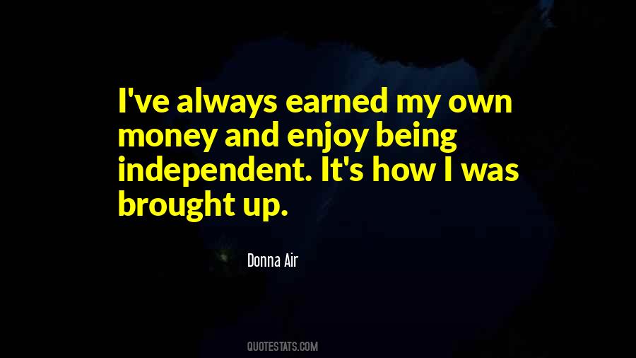 Self Earned Money Quotes #288890