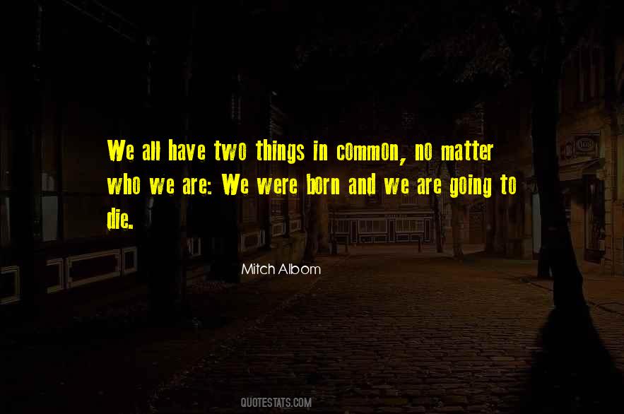 We All Have To Die Quotes #1798296