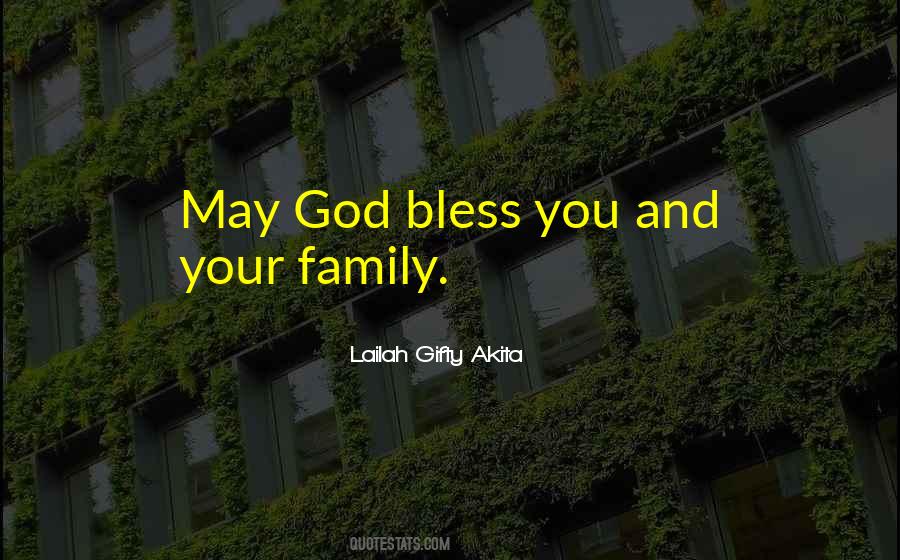 God Please Bless My Family Quotes #1246964