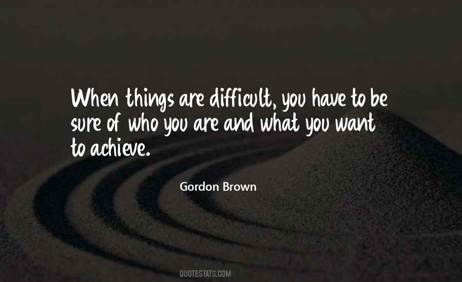 Be Sure Of What You Want Quotes #19900