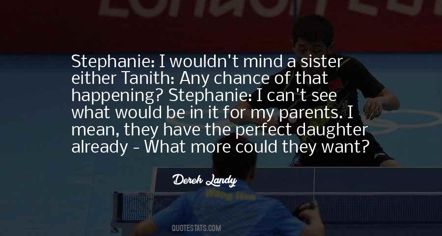 Perfect Daughter Quotes #965116