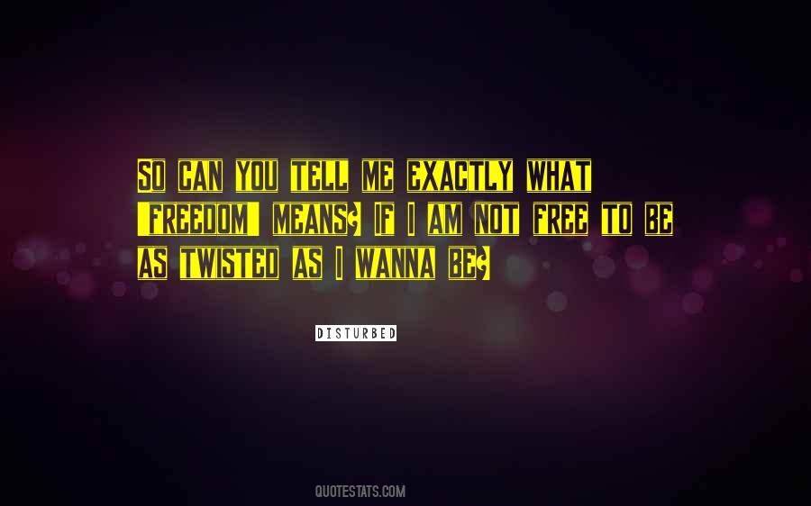 I Am So Disturbed Quotes #31820