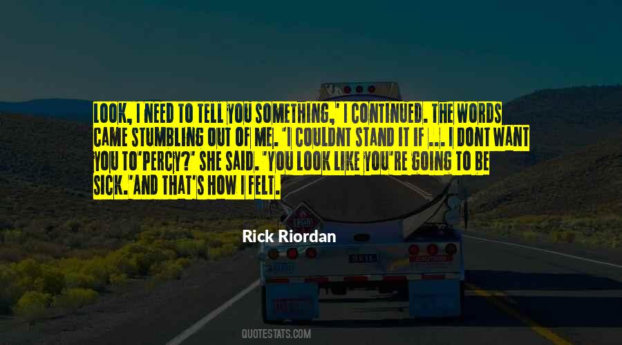 You Dont Want To Tell Me Quotes #1785893