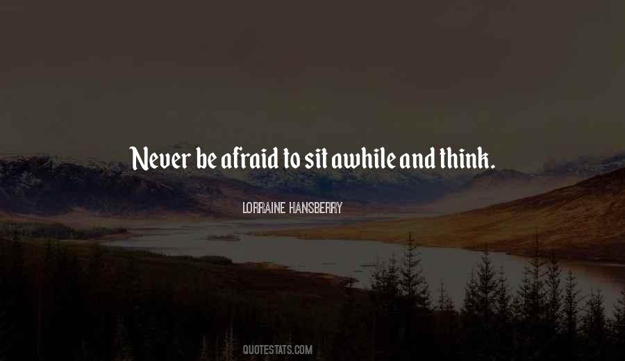 Never Be Afraid To Quotes #1310696