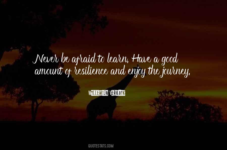 Never Be Afraid To Quotes #165112