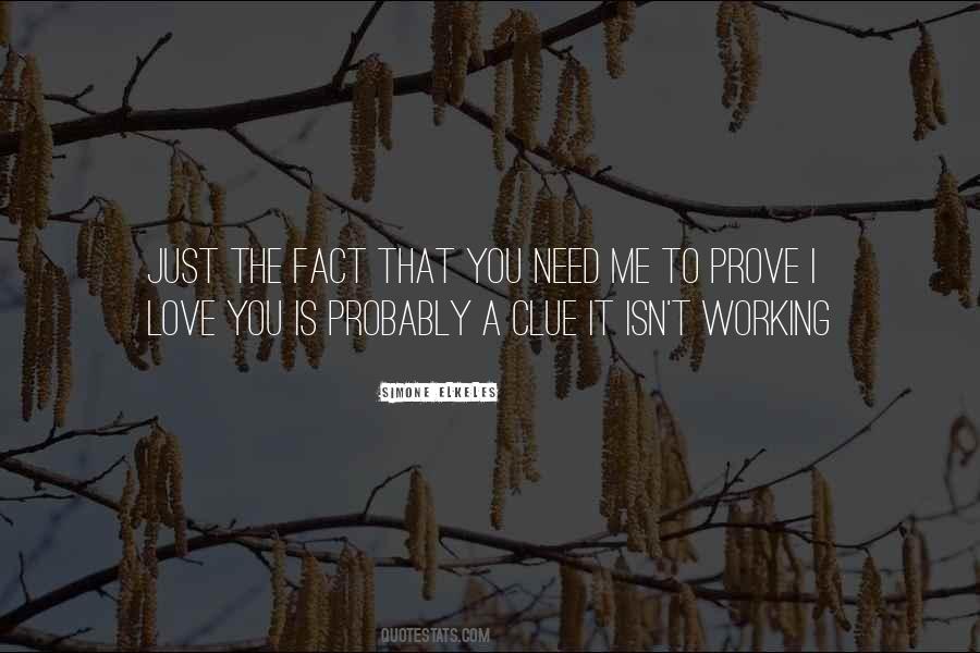 Prove That You Love Me Quotes #1387452