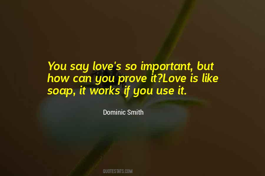 Prove That You Love Me Quotes #815323