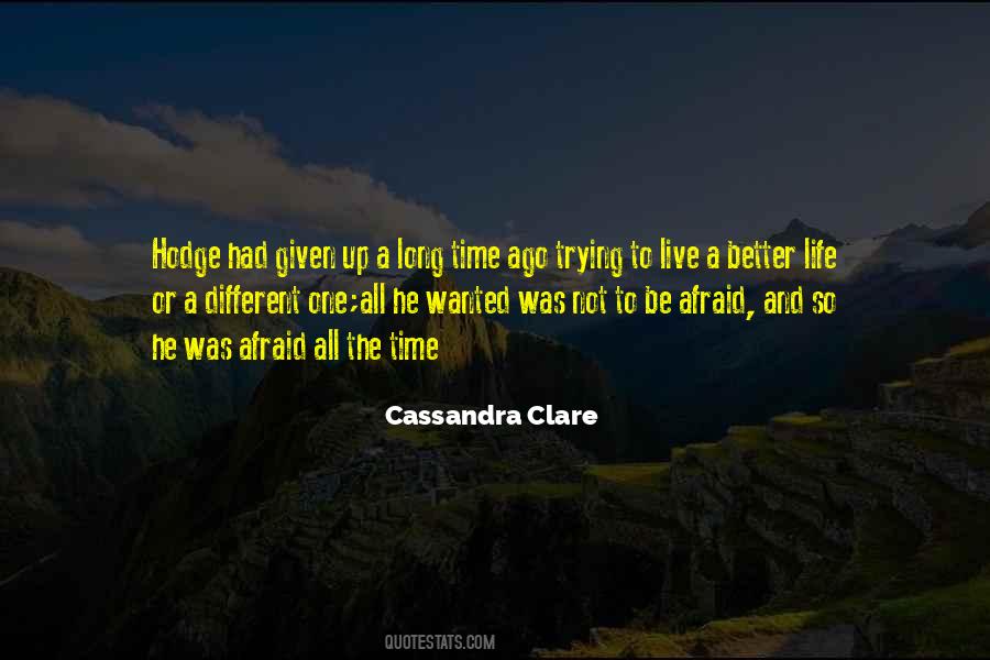 Be Not Afraid Of Life Quotes #1315375