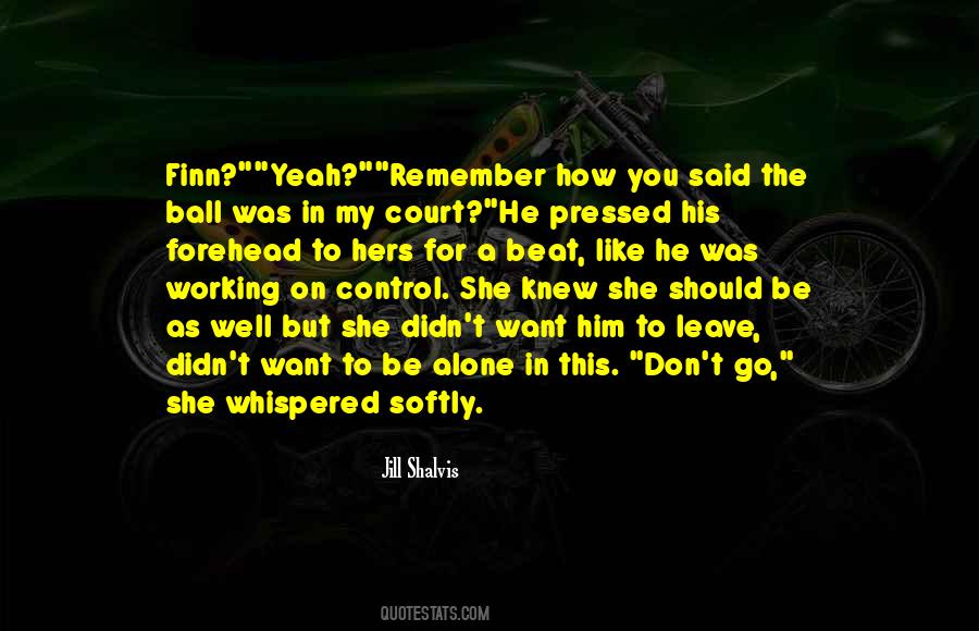 You Should Leave Him Quotes #1461215