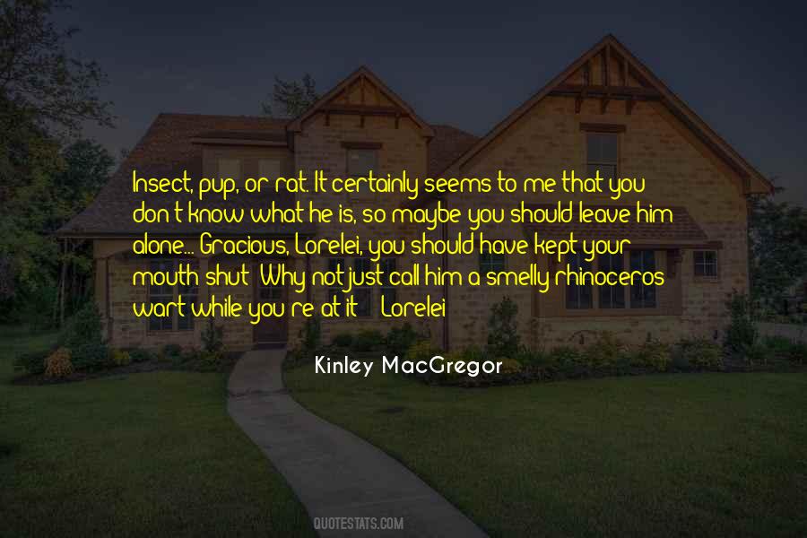 You Should Leave Him Quotes #544067