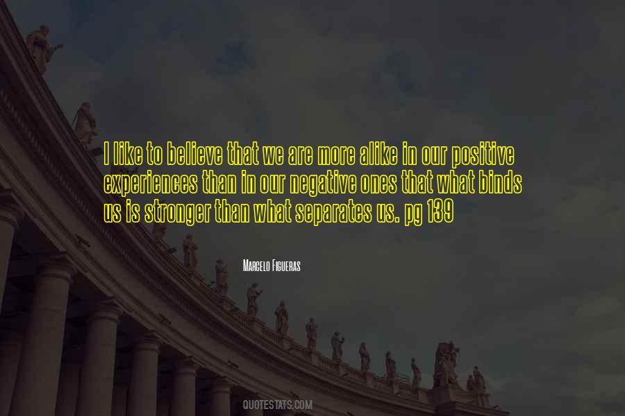 We Are Positive Quotes #398438