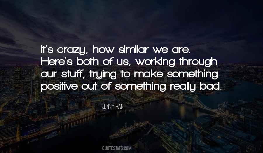 We Are Positive Quotes #475951