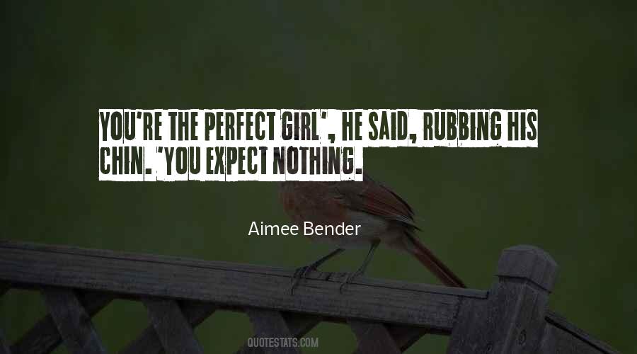 I May Not Be Your Perfect Girl Quotes #1478574