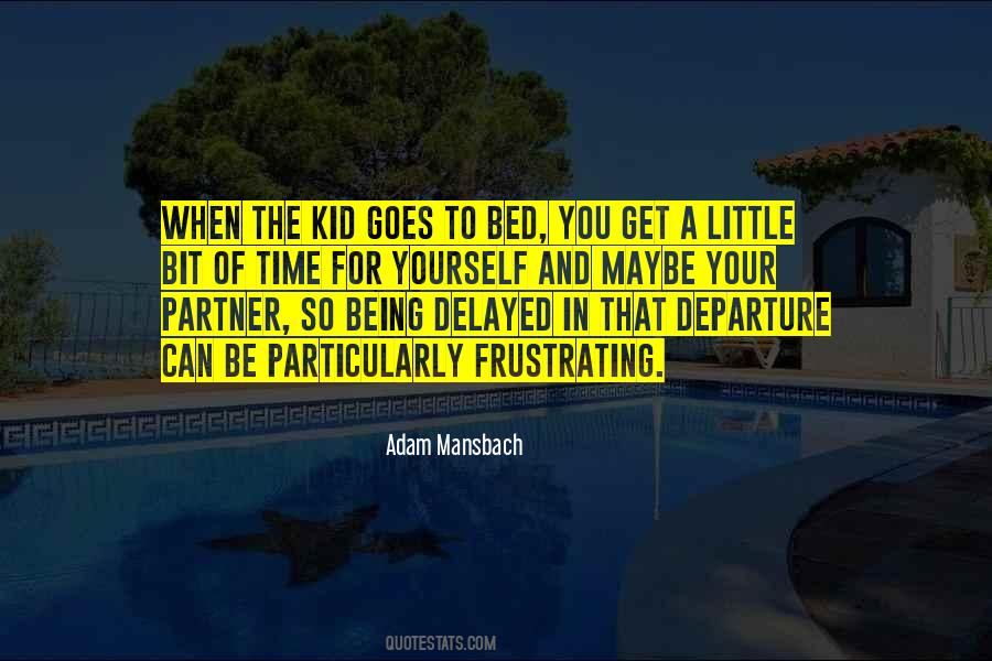 Time For Bed Quotes #645212