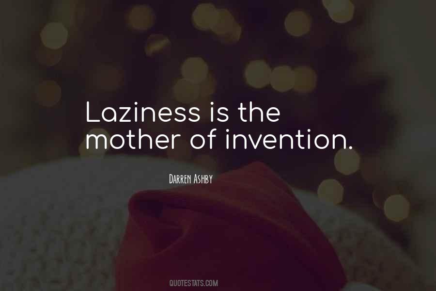 The Mother Of Invention Quotes #1453747